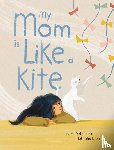Detlefsen, Lisl H. - My Mom Is Like a Kite
