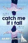 Jonsberg, Barry - Jonsberg, B: Catch Me If I Fall