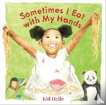 Haile, Kid - Sometimes I Eat with My Hands