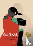Tom, Paul - Alone: The Journeys of Three Young Refugees