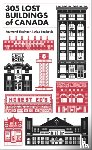 Biesinger, Raymond, Bozikovic, Alex - 305 Lost Buildings of Canada