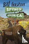 Gaston, Bill - Spying on America