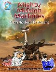 Williams, Dave, Cunti, Loredana - Mighty Mission Machines - From Rockets to Rovers