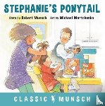Munsch, Robert - Stephanie's Ponytail