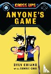 Chiang, Sylv - Anyone's Game (Cross Ups, Book 2)