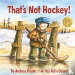 Poulin, Andree - That's Not Hockey!