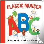 Munsch, Robert - A Classic Munsch ABC