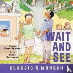 Munsch, Robert - Wait and See