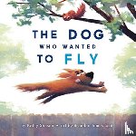 Stinson, Kathy - The Dog Who Wanted to Fly