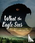 Yellowhorn, Eldon, Lowinger, Kathy - What the Eagle Sees