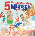 Munsch, Robert - 5 Absolutely Outrageous Munsch Stories