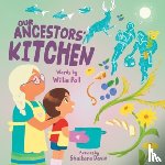 Poll, Willie - Our Ancestors' Kitchen