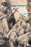 Belloc, Hilaire - The Great Heresies