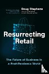 Stephens, Doug - Resurrecting Retail
