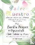 Pincini, Esther - The Lord's Prayer in Spanish Adult Colouring Book