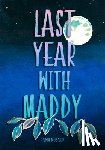 Rosner, Anna - Last Year with Maddy