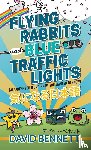 Bennett, David - Flying Rabbits and Blue Traffic Lights
