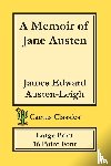 Austen-Leigh, James Edward, Cactus, Marc - A Memoir of Jane Austen (Cactus Classics Large Print)