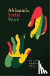 Mullings, Delores V., Clarke, Jennifer, Bernard, Wanda Thomas, Este, David - Africentric Social Work