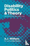 Withers, A.J. - Disability Politics and Theory