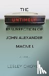 Choyce, Lesley - The Untimely Resurrection of John Alexander MacNeil