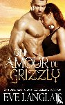 Langlais, Eve - Un Amour de Grizzly