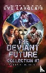 Langlais, Eve - The Deviant Future Collection #2