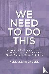 Zabjek, Alexandra - We Need to Do This