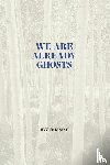 Dobson, Kit - We Are Already Ghosts