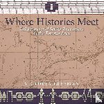 Freeman, Victoria - Where Histories Meet