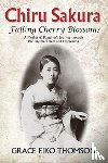 Thomson, Grace Eiko - Chiru Sakura -- Falling Cherry Blossoms