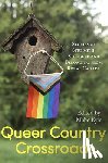 Kyle, Mabe - Queer Country Crossroads: Stories of Strength, Struggle, and Belonging from Rural Canada