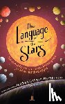 Hellner-Mestelman, Nathan - The Language of the Stars: The Scientific Story of a Few Billion Years in a Few Hundred Pages