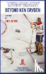 Safdie, Oren - Beyond Ken Dryden: A Memoir