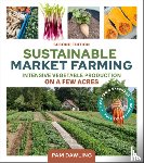 Dawling, Pam - Sustainable Market Farming, Second Edition