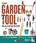 Loeks, Zach - The Garden Tool Handbook