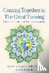 Ananda, Aravinda, Brown, Molly Young, Kuhwald, Kurt A. - Coming Together in the Great Turning