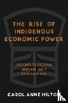 Hilton, Carol Anne - The Rise of Indigenous Economic Power