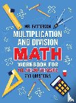 Patterson, MR - Multiplication and Division Math Workbook for 3rd, 4th and 5th Grades