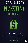 Harris, David - Rental Property Investing for Beginners