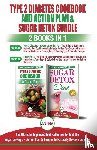 Louissa, Jennifer, Jacobs, Simone - Type 2 Diabetes Cookbook and Action Plan & Sugar Detox - 2 Books in 1 Bundle