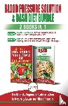 Jiannes, Louise - Blood Pressure Solution & Dash Diet - 2 Books in 1 Bundle