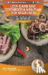 Thomas, Logan - Low Carb Diet Cookbook & Meal Plan for Beginners