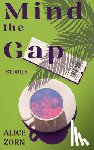 Zorn, Alice - Mind the Gap