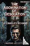 Schiavo, Charles - The Abomination of Desolation - Volume One