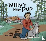Blake, Sherry - Willy's New Pup: A Story from Labrador