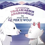 Arnakak, Jaypeetee - The Story of the Fox and the Wolf