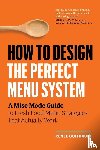 Guilbault, Renee - How to Design the Perfect Menu System