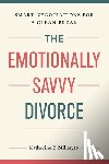 Miller, Katherine E. - The Emotionally Savvy Divorce