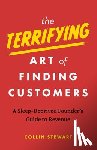 Stewart, Collin - The Terrifying Art of Finding Customers